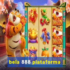 bela 888 plataforma